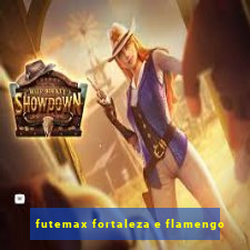 futemax fortaleza e flamengo